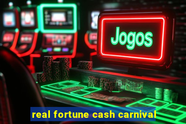 real fortune cash carnival